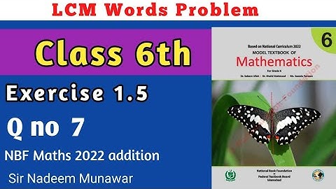 Class 6 Exercise 1.5 Q no 7 Find LCM  in words problem ex 1.5 NBF Maths Class 6 Sir Nadeem Munawar