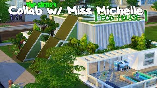 The Sims 4 || ECO HOUSE || COLLAB W/Miss Michelle @YusiSims