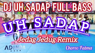 UH SADAP - JOGET JEDAG JEDUG - DJ REMIX FULL BASS - GOYANG SLEBEUW UH SEDAP CHOREO@AdindaAeroZumba