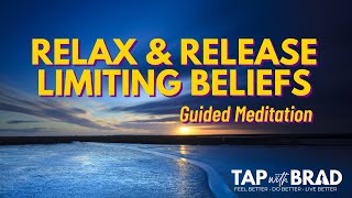 Release Limiting Beliefs - Guided Meditation with Brad Yates