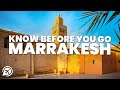 THINGS TO KNOW BEFORE YOU GO TO MARRAKESH