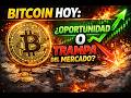 💣 Bitcoin HOY: oportunidad o trampa del mercado
