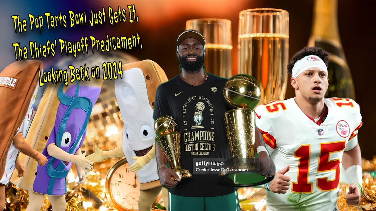 The Pop Tarts Bowl Just Gets It, The Chiefs' Playoff Predicament, Looking Back on 2024