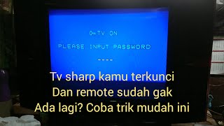Tv Sharp Terkunci Kode Password Cara Hilangkan Kode Sandi Tanpa Remote