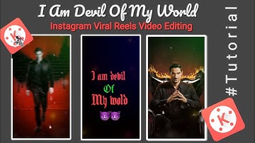 I Am Devil Of My World :- instagram viral reels video editing tutorial | status video kaise banaye.