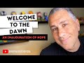 WELCOME TO THE DAWN (An Inauguration of Hope)