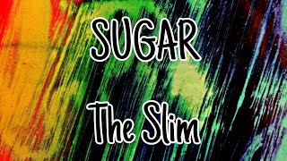 Watch Sugar The Slim video