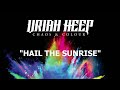 Uriah Heep - Hail The Sunrise (Official Audio)