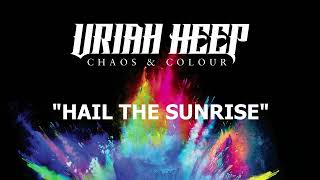 Uriah Heep - Hail The Sunrise (Official Audio)