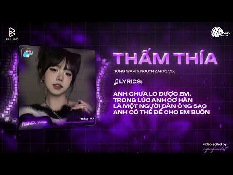 Thấm Thía Remix (Bản Hot TikTok) - Tống Gia Vỹ - Đừng Buồn Anh Nghe Em Ơi Vì Phải Để Em Hay Nghĩ Suy