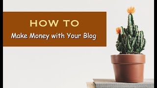 How to make money with your blog