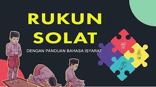 RUKUN SOLAT dengan PANDUAN BAHASA ISYARAT