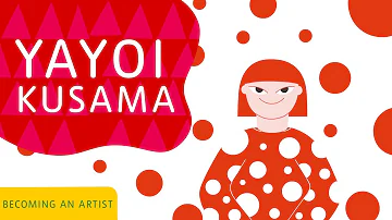 Becoming an Artist: Yayoi Kusama I Tate Kids