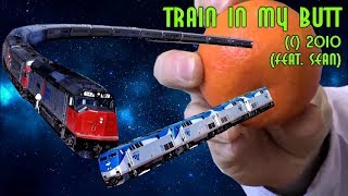 [OLD, REUPLOAD] Train In My Butt (feat. Sean) [7.12.10]