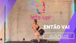 Coreografia Let's Up! - Então Vai  ( Zé Felipe, Luan Pereira, Dennis)