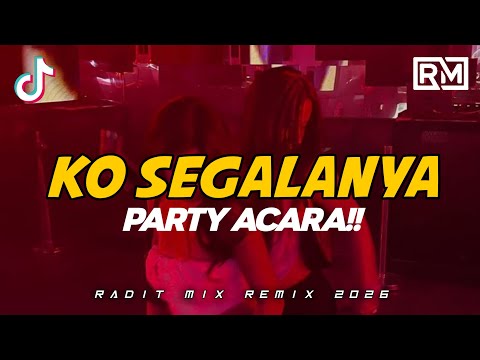 KO SEGALANYA REMIX 🌴 LAGU PARTY ACARA 🌴 @radit_mix REMIX 2025 