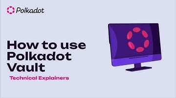 How to use Polkadot Vault | Technical Explainers