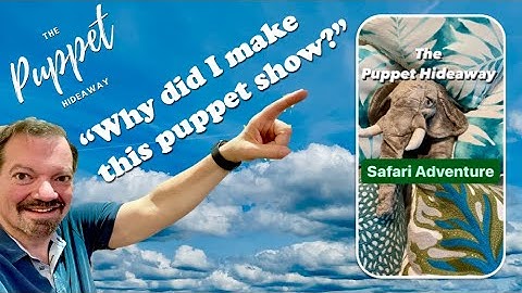 Creator comments for the "Safari Adventure" puppet show at The Puppet Hideaway with Eric Thomsen