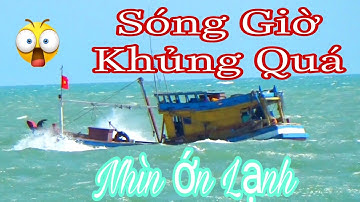 🔴 Ghe Giã Cào Bình Định || Bình Thuận Ra Khơi Gặp Sóng Khủng - Bình Thuận Dấu Yêu