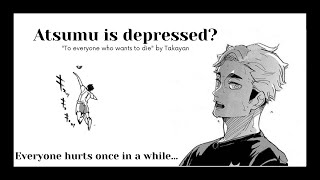 Atsumu is depressed? | [to everyone who want to die - Takayan] Haikyuu Texts Resimi