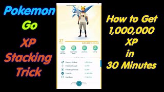 Pokemon Go Trick ! 1 Million XP in 30 Minutes - How to Stack XP Activities in 1 Lucky Egg.