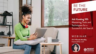 Webinar - Job Hunting 101 Mastering Tools and Techniques for a Successful Job Search