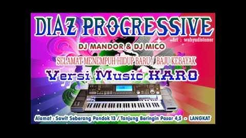 KARO Baju kebayak - Versi DJ Mandor DIAZ PROGRESSIVE