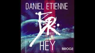 Daniel Etienne - Hey (OUT NOW on Boom Room Records)