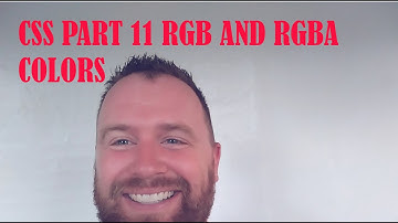 CSS Part 11 RGB and RGBA Colors