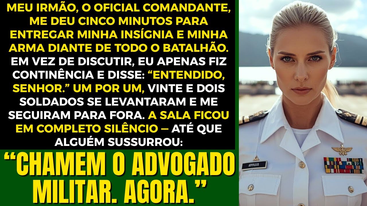 Meu Irmão, O Comandante, Tirou Meu Posto Diante De Todos, E 22 Soldados Se Levantaram E Saíram.