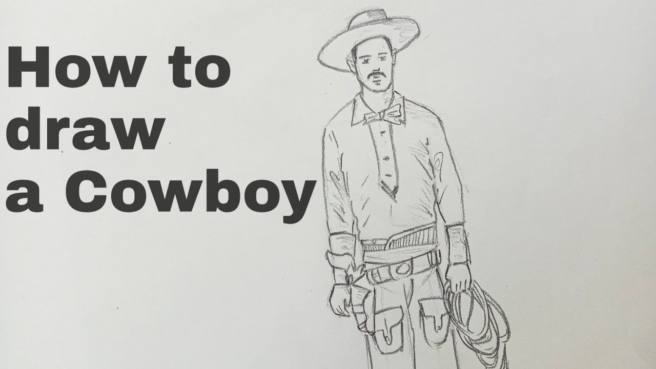 How To Draw Cowboy Step By Step Youtube