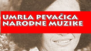 UMRLA PEVAČICA NARODNE MUZIKE