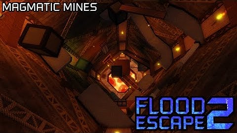 Flood Escape 2 - Magmatic Mines [Insane]