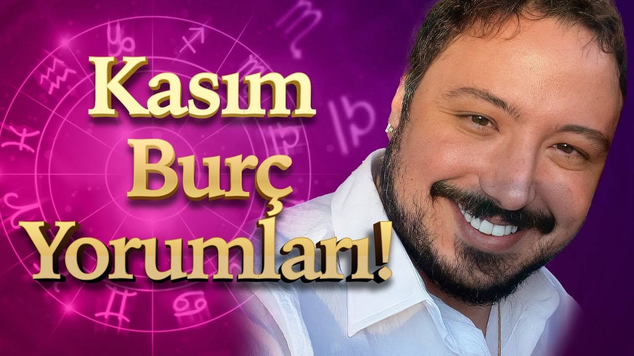 kasim ayi burc yorumlari hangi burc neye dikkat etmeli youtube