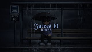 Junior H - Jueves 10 | LETRA