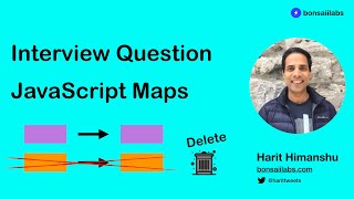Interview Question - JavaScript Map - Delete