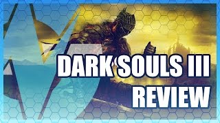 Dark Souls 3 Review - Gameplay & PC Port Analysis