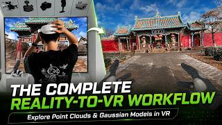 The complete reality-to-VR workflow