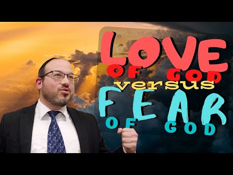 LOVE Of God Vs FEAR Of God Chasidim And Misnagdim II