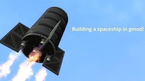 Building a rocket in Gmod!