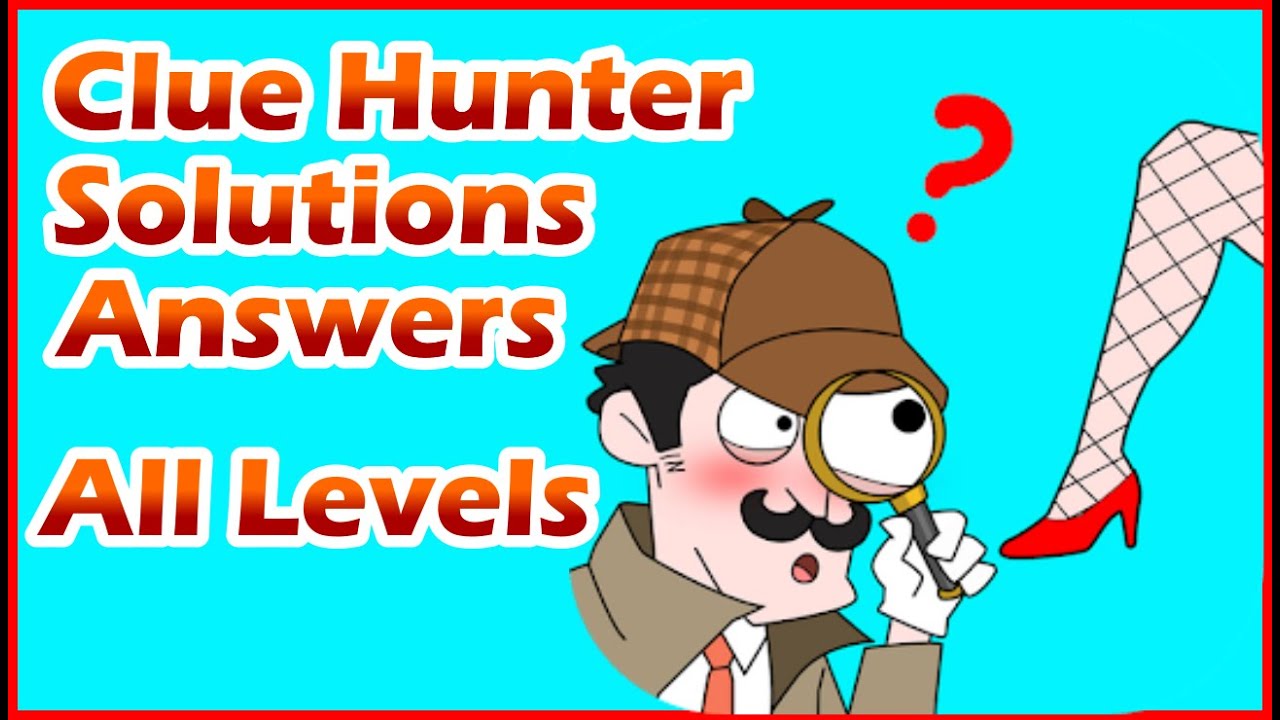 All Answers, All Levels, All Solutions  (Clue Hunter)