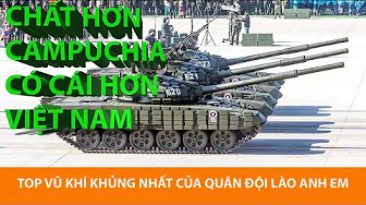 Top vũ khí KHỦNG nhất Quân đội Lào - Chất hơn Campuchia, có cái hơn Việt Nam thumbnail