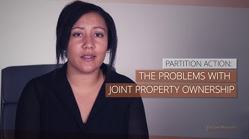 Partition Action: The Problems With Joint Property Ownership