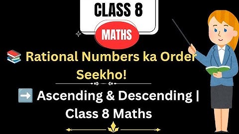 🧮 Arrange Rational Numbers in Ascending & Descending Order | Class 8 Maths | Ex 1A | @VaidicClass 