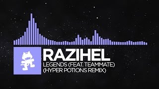 [Future Bass] - Razihel - Legends (feat. TeamMate) (Hyper Potions Remix) [Monstercat FREE Release]