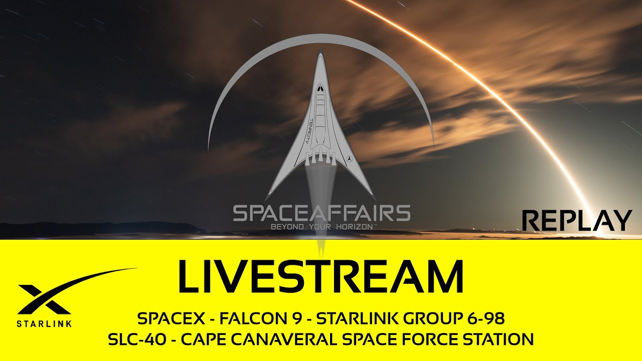 GO! - SpaceX - Falcon 9 - Starlink 6-98 - SLC-40 - Cape Canaveral SFS - Space Affairs Live video thumbnail