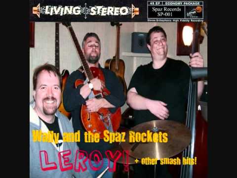 Wally & The Spaz Rockets - Mean Woman Blues