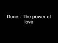 Dune - The power of love