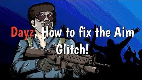 Dayz On Xbox | How To Fix The Aim Glitch
