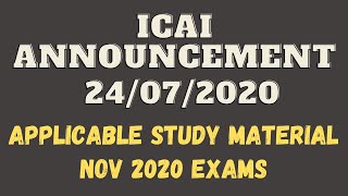 ICAI Announcement 24/07/2020 || Applicable Study Material for Nov 2020 Exams CA Intermediate (Old)